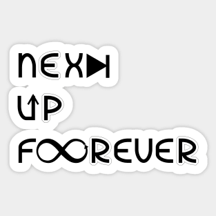 Next Up Forever Sticker